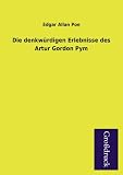 Die denkwürdigen Erlebnisse des Artur Gordon Pym (German Edition)