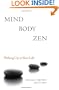 Mind Body Zen: Waking Up to Your Life