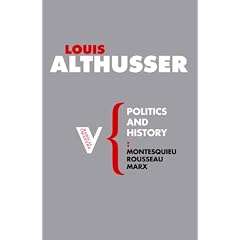 Politics and History: Montesquieu, Rousseau, Marx (Radical Thinkers)