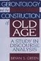 Gerontology and the Construction of Old Age: A Study in Discourse Analysis (Communication and Social Order)