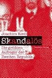 Produkt-Bild: Skandal&ouml;s: Die gr&ouml;&szlig;ten Aufreger der Zweiten Republik