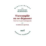 S'accomplir ou se d�passer : Essai sur le sport contemporainpar Isabelle Queval