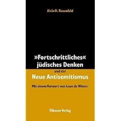 "Fortschrittliches" j�disches Denken und der Neue Antisemitismus