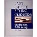 Last of the Flying Clippers: The Boeing B-314 Story (Schiffer Military/Aviation History)