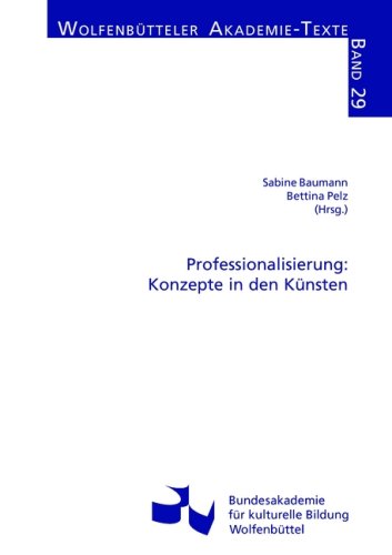 Professionalisierung: Konzepte in den K�nsten