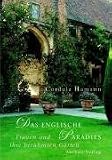 Das englische Paradies: Frauen und ihre ber�hmten G�rten - 