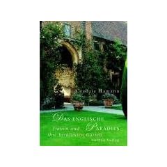 Das englische Paradies: Frauen und ihre ber�hmten G�rten