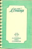 Le Bontemps: A Louisiana Menu Cookbook Featuring Settings and Party Menus for Twelve Occasions
