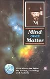 Mind Over Matter: The Lubavitcher Rebbe on Science, Technology and Medicine
