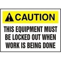 CAUTION THIS EQUIPMENT MUST BE LOCKED OUT WHEN WORK IS BEING DONE (W-GRAPHIC) 7