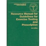 Acsm s Resource Manual for Guidelines for Exercise Testing and Prescription