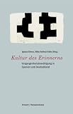 Kultur des Erinnerns: Vergangenheitsbew&auml;ltigung in Spanien und Deutschland - 