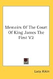 Review Unknown  / Memoirs of the Court of King James the First V2