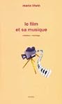 Le film et sa musique: Cr�ation, montage