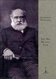 The Way We Live Now: (A Modern Library E-Book)