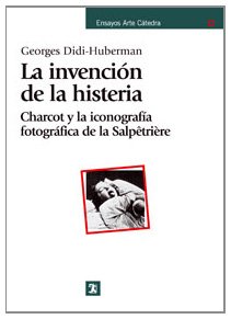 la invencion de la histeria  invention of hysteria charcot y la iconografia fotografica de la salpetriere 