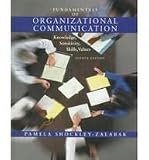 Fundamentals of Organizational Communication: Knowledge, Sensitivity, Skills, Values