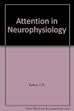Attention in neurophysiology : an international conference [held at the National Physical Laboratory in October 1967]