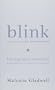 Blink: Inteligencia intuitiva, Por que sabemos la sabemos la verdad en dos segundos (Blink: The Power of Thinking Without Thinking)