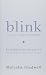 Blink: Inteligencia intuitiva, Por que sabemos la sabemos la verdad en dos segundos (Blink: The Power of Thinking Without Thinking)