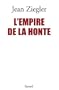 EMPIRE DE LA HONTE (L')