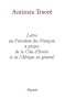 LETTRE AU PR�SIDENT FRAN�AIS � PROPOS DE LA C�TE D'IVOIRE ET DE L'AFRIQUE EN G�N�RAL