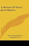 A Memoir Of Henry Jacob Bigelow