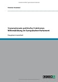 Transnationale politische Fraktionen. Willensbildung im Europ�ischen Parlament