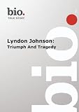 Biography -- Lyndon Johnson: Triumph And Tragedy