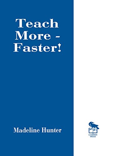 Teach More -- Faster! (Madeline Hunter Collection Series)