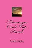 Flamingos Can't Tap Dance