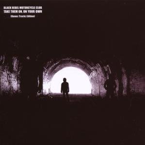Black Rebel Motorcycle Club - Take Them on on Your Own: Special Edition - Zortam Music