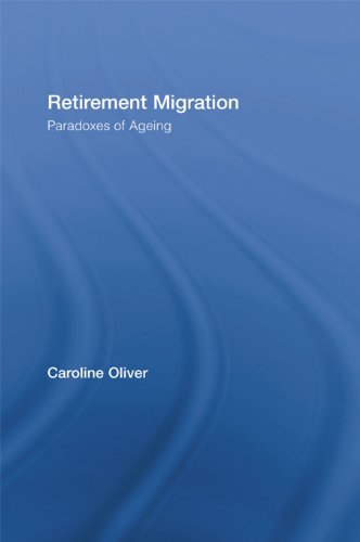 Retirement Migration: Paradoxes of Ageing (Routledge Research in Population and Migration)