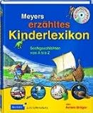 Meyers erz&auml;hltes Kinderlexikon: Sachgeschichten von A bis Z - Achim Br&ouml;ger