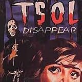 T.S.O.L. -  Disappear