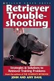 Retriever Troubleshooting by John and Amy Dahl