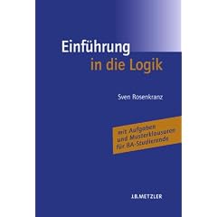 Einf�hrung in die Logik: Mit Aufgaben und Musterklausuren f�r BA-Studierende