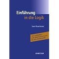 Einf�hrung in die Logik: Mit Aufgaben und Musterklausuren f�r BA-Studierende