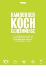 Hamburger Kochgeheimnisse: 15 prominente K&uuml;chenchefs und Restaurantbesitzer verraten ihre pers&ouml;nlichen Kniffe und Tricks (Prinz Top Guide) - Unbekannt