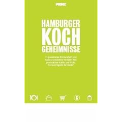 Hamburger Kochgeheimnisse: 15 prominente K�chenchefs und Restaurantbesitzer verraten ihre pers�nlichen Kniffe und Tricks (Prinz Top Guide)