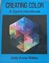 Creating Color: A Dyer's Handbook