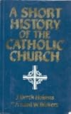 A short history of the Catholic Church