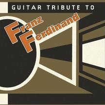 CD-Charts  Search : Guitar Tribute to Franz Ferdinand