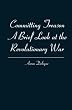 Committing Treason A Brief Look at the Revolutionary War