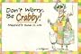 Don't Worry, Be Crabby!: Maxine's Guide to Life (A Shoebox Greetings Book)