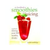 The Handbook of Smoothies and Juicing [Turtleback]