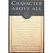 Character Above All: Ten Presidents from FDR to George Bush