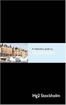A Hedonist's Guide to Stockholm 2nd Ed (A Hedonist's Guide to...) (Hg2: A Hedonist's Guide to...)