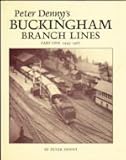 Peter Denny's Buckingham branch lines. Part 1, 1945-1967