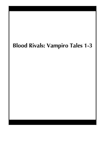Blood Rivals: Vampiro Tales 1-3